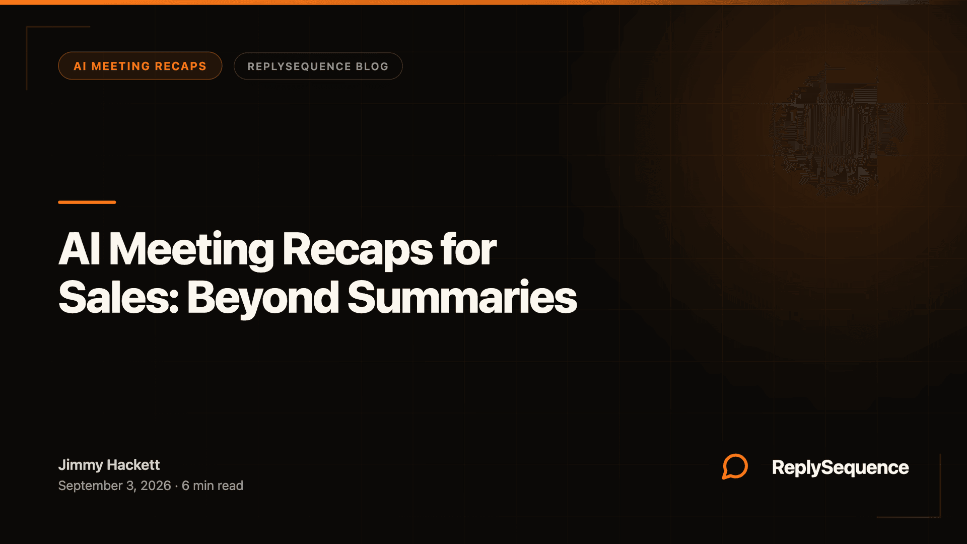 AI Meeting Recaps for Sales: Beyond Summaries