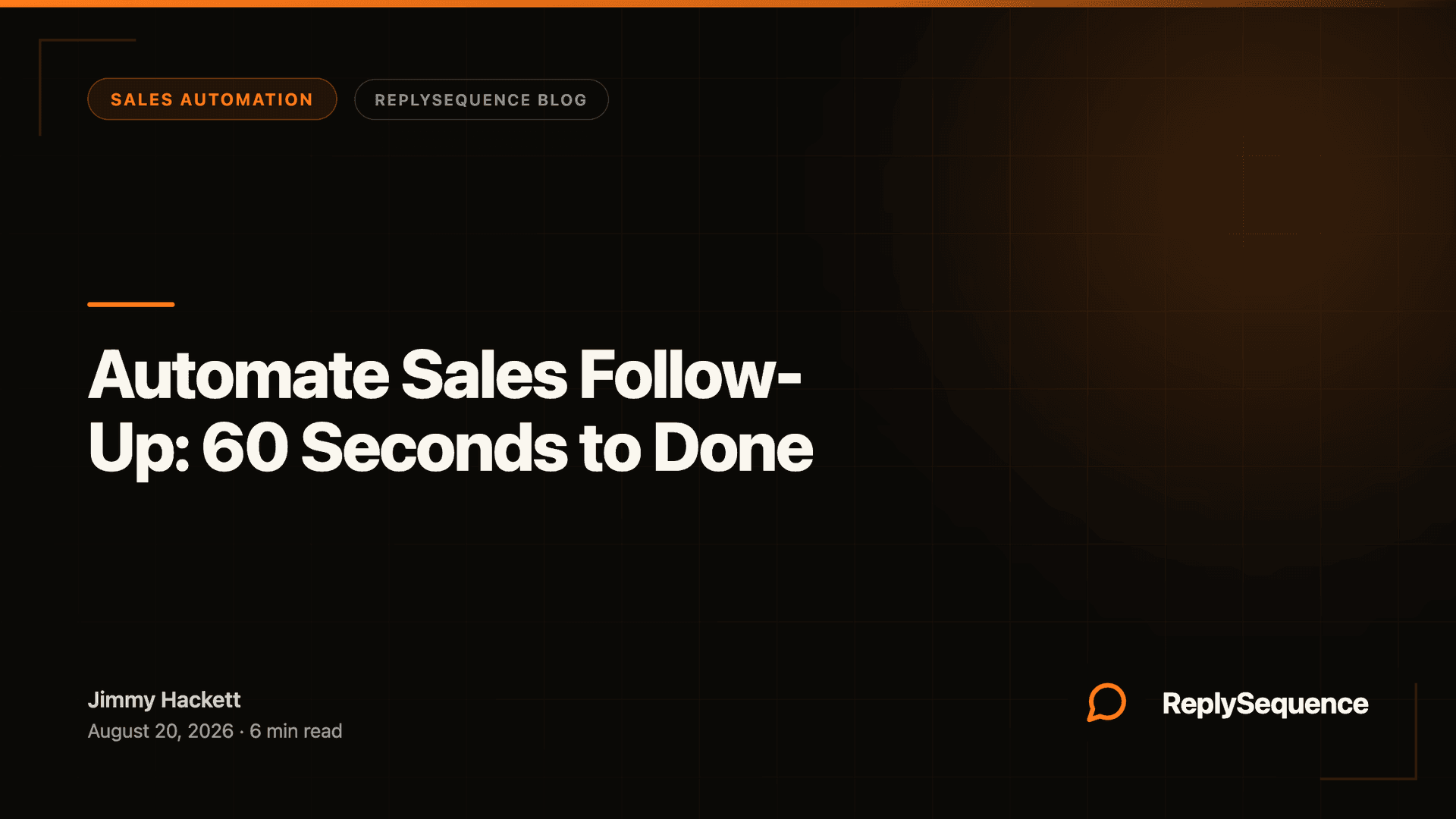 Automate Sales Follow-Up: 60 Seconds to Done