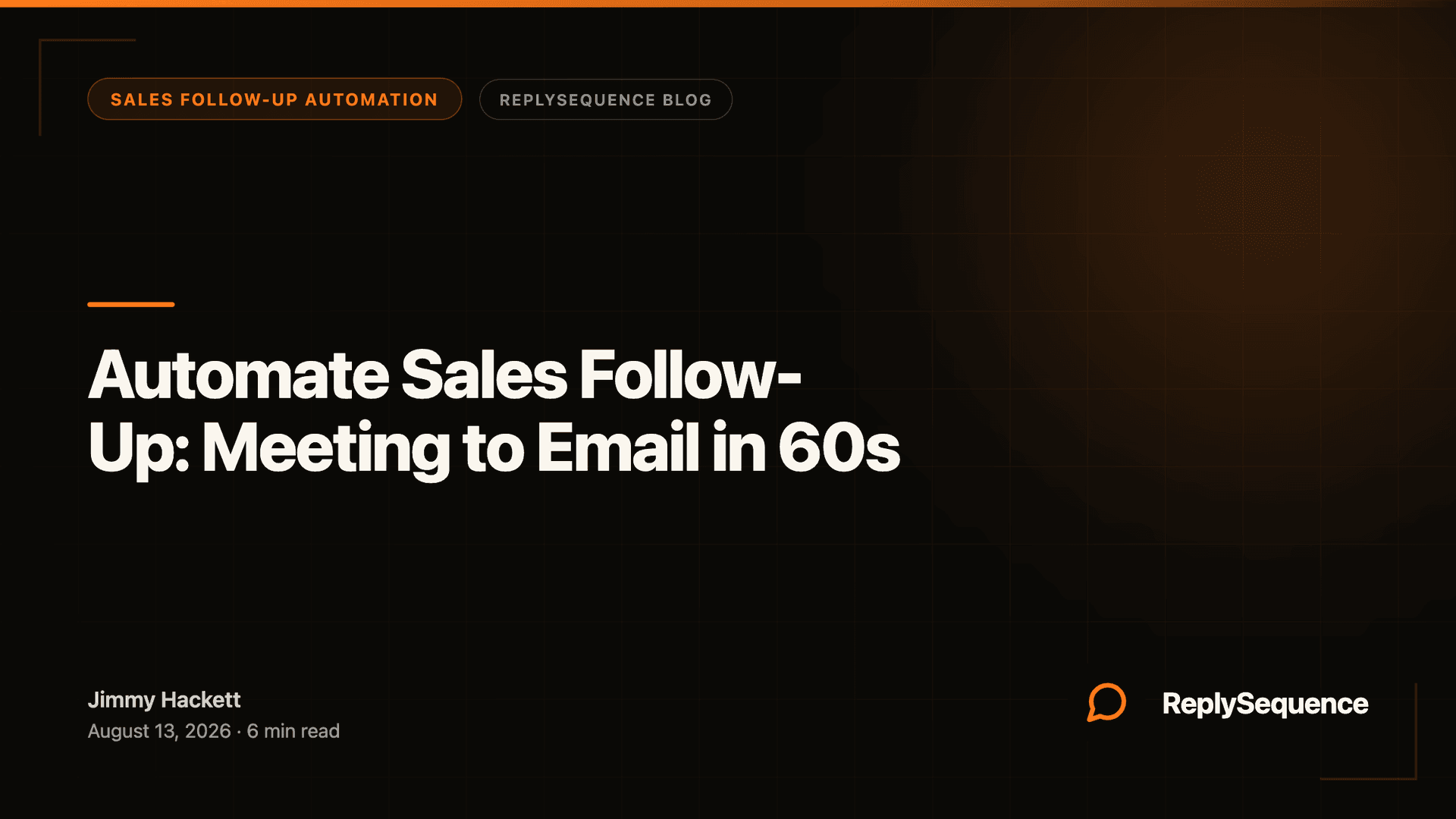 Automate Sales Follow-Up: Meeting to Email in 60s