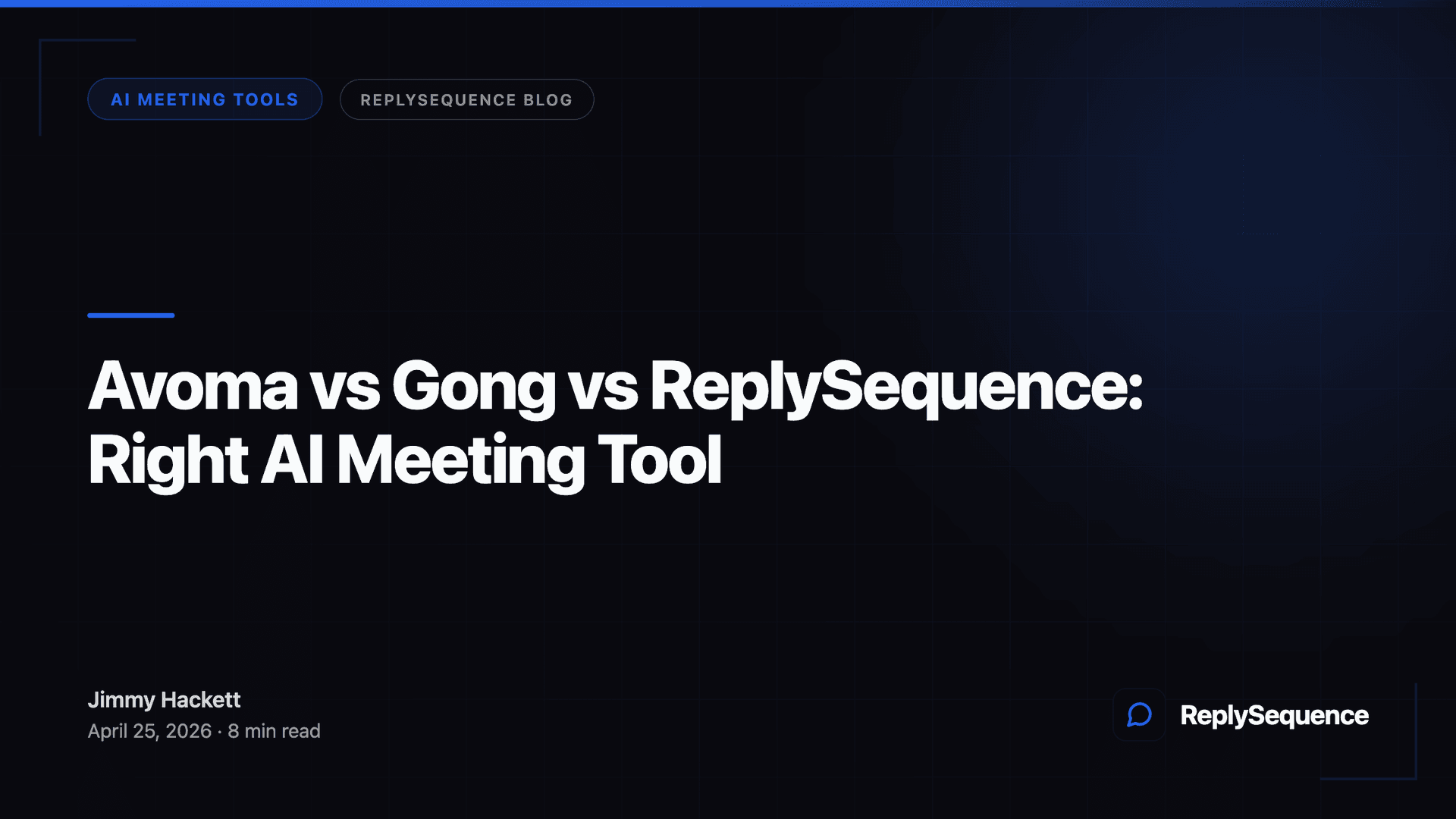 Avoma vs Gong vs ReplySequence: Right AI Meeting Tool