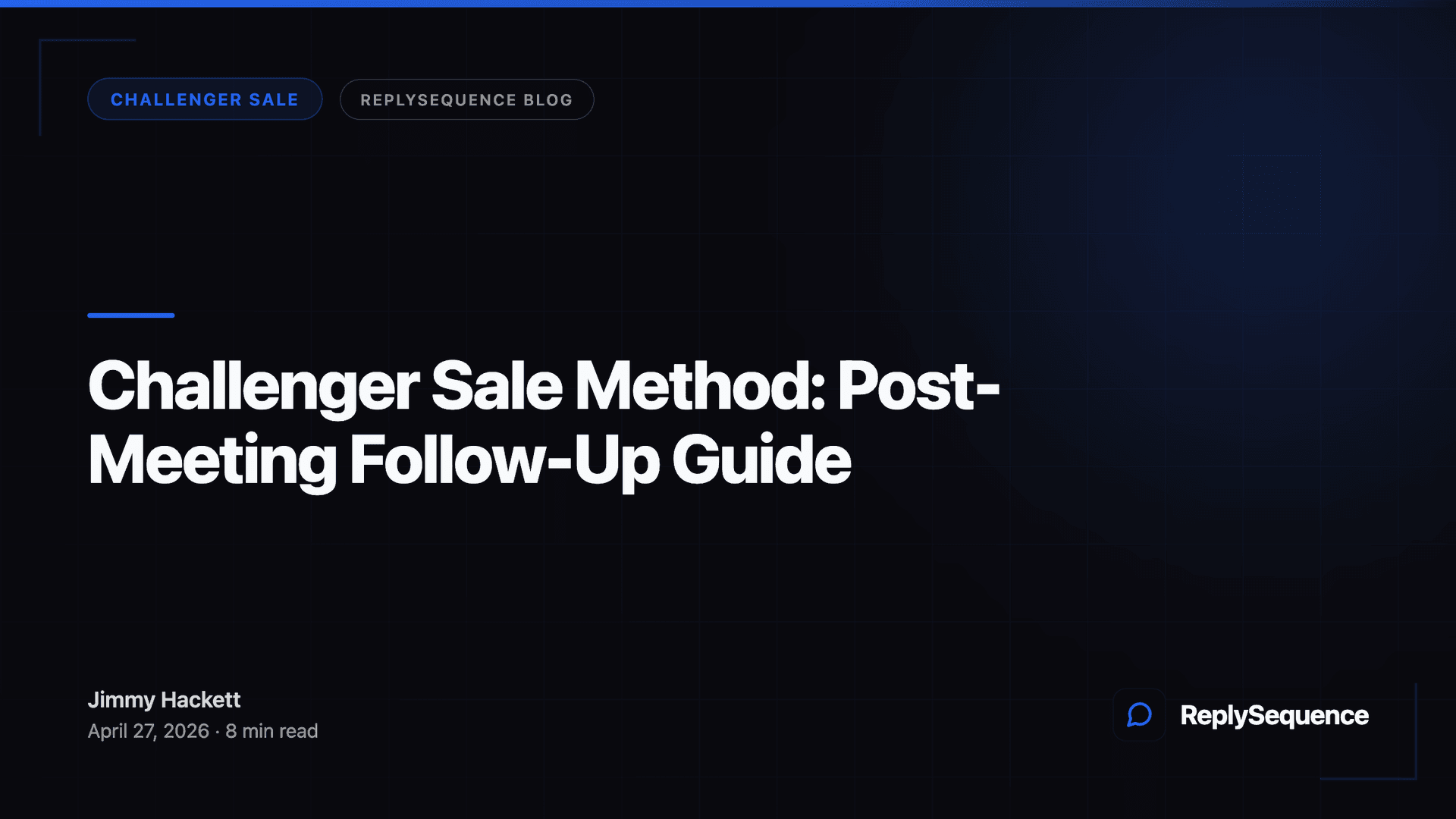 Challenger Sale Method: Post-Meeting Follow-Up Guide