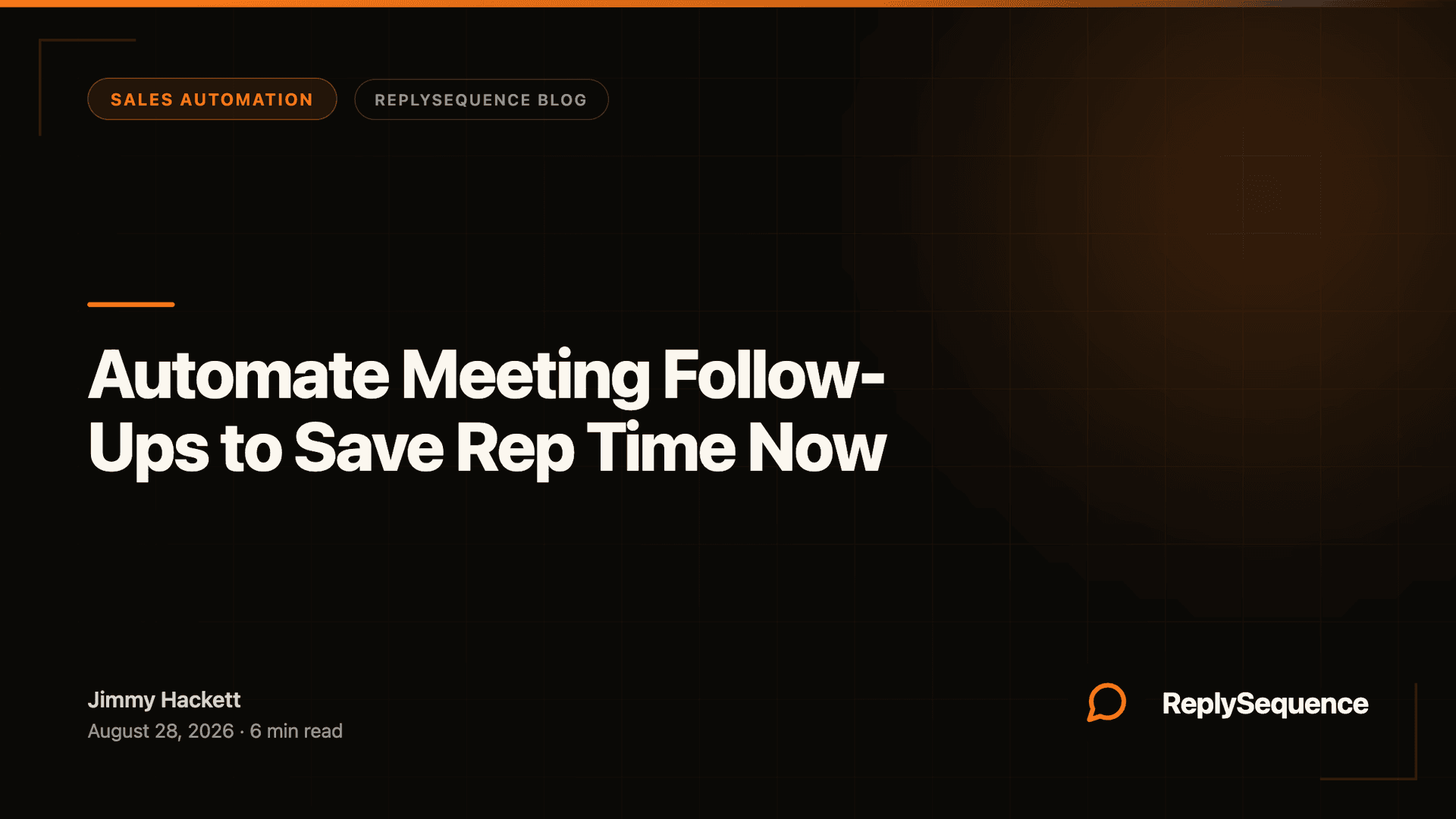 Automate Meeting Follow-Ups to Save Rep Time Now