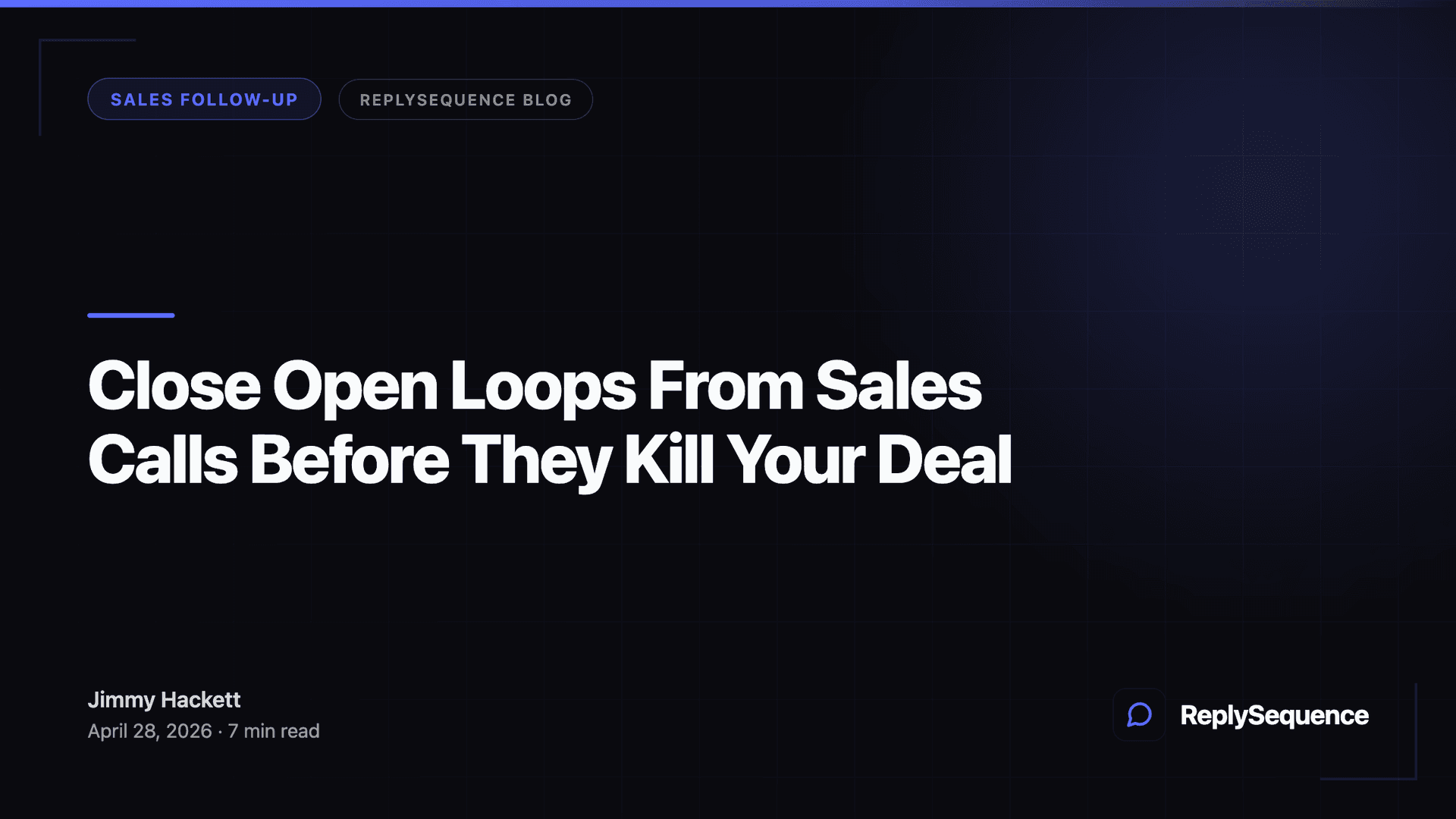 Close Open Loops Before They Kill Sales Deals