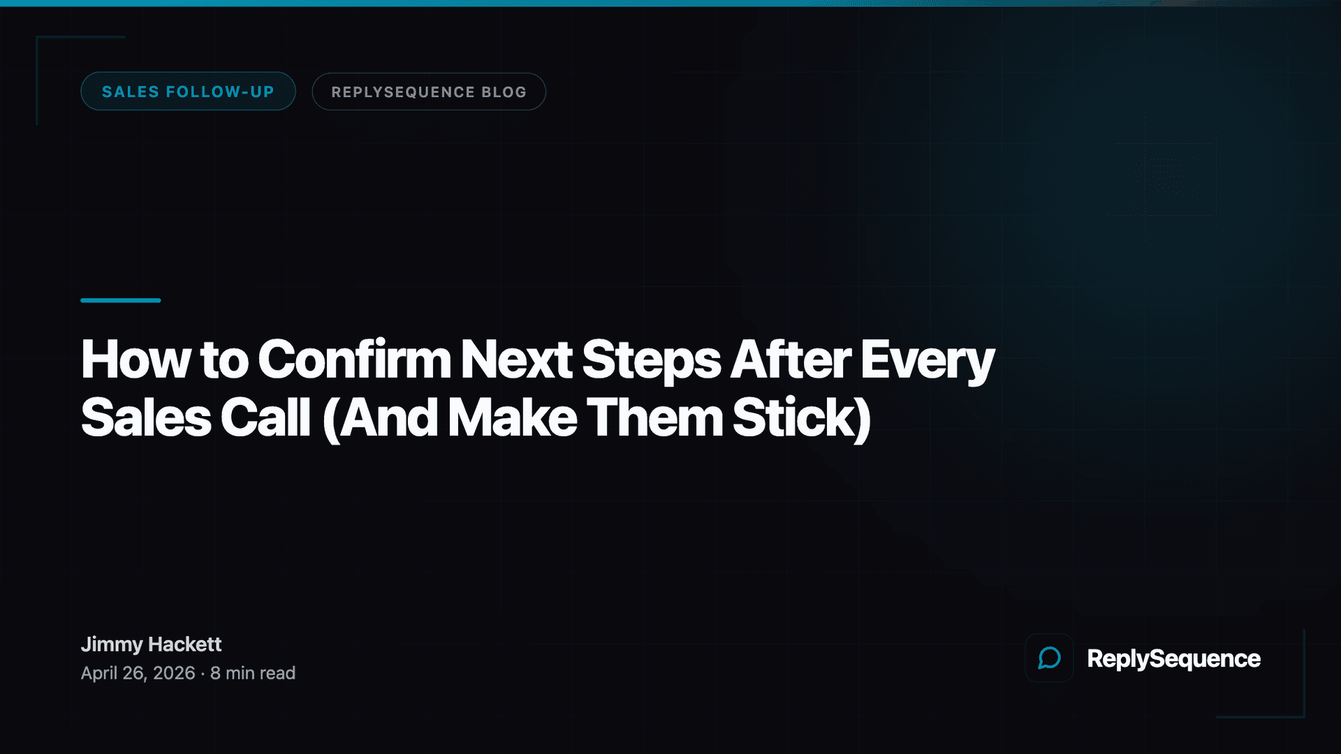 How to Confirm Next Steps After Every Sales Call