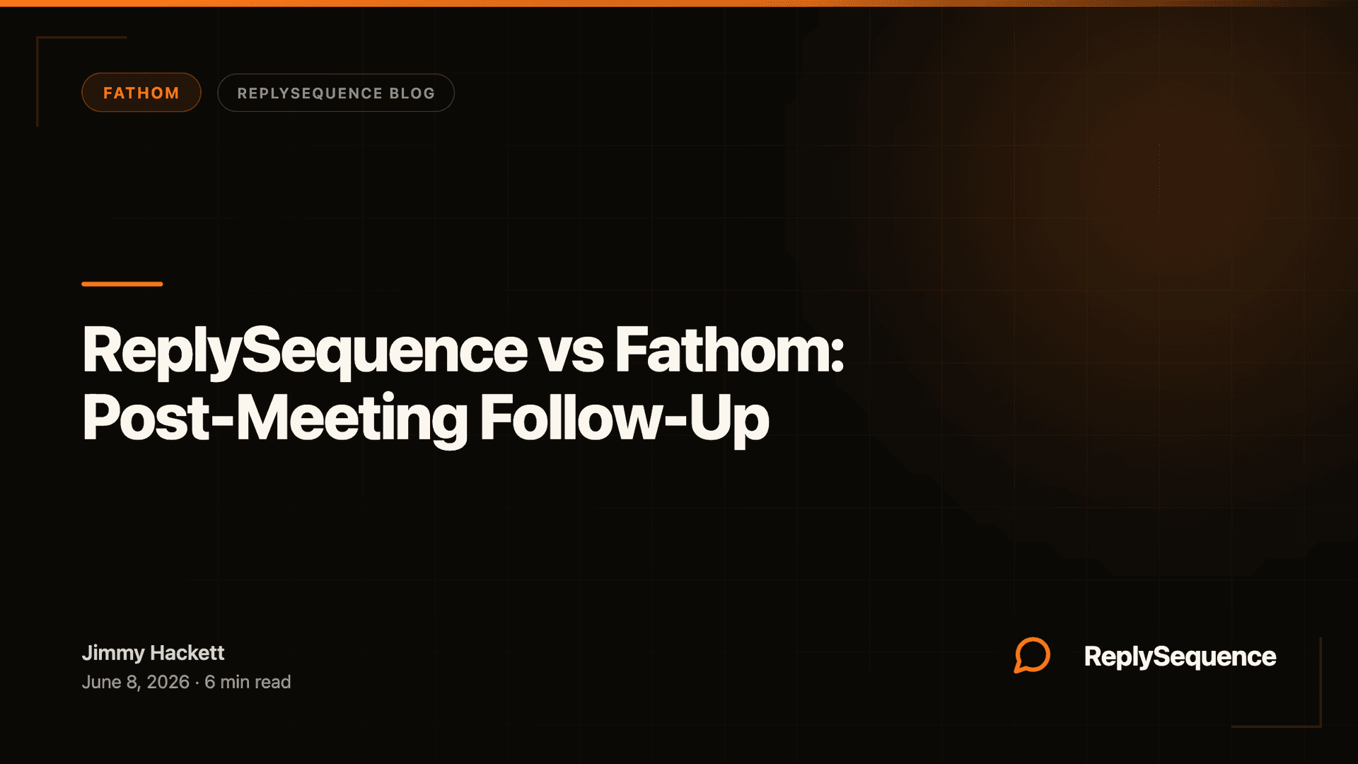 ReplySequence vs Fathom: Post-Meeting Follow-Up
