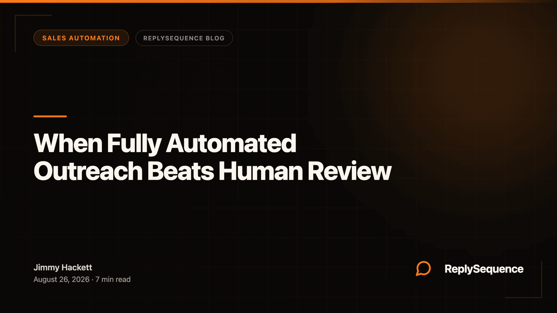 When Fully Automated Outreach Beats Human Review